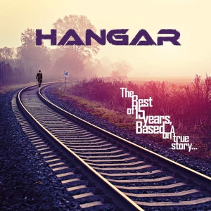 Hangar ‎– The Best Of 15 Years, Based On A True Story... CD
