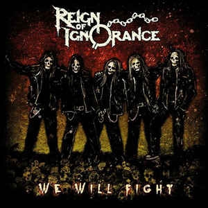 Reign Of Ignorance ‎– We Will Fight CD