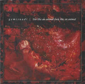 Gemisuadi ‎– Live Like An Animal, Fuck Like An Animal CD