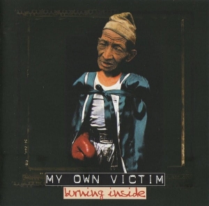 My Own Victim ‎– Burning Inside CD
