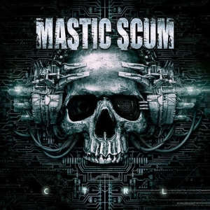 Mastic Scum ‎– CTRL CD